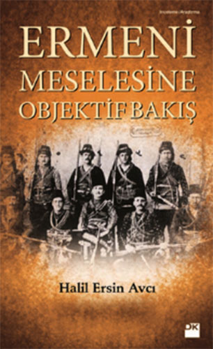 ERMENİ MESELESİNE OBJEKTİF BAKIŞ