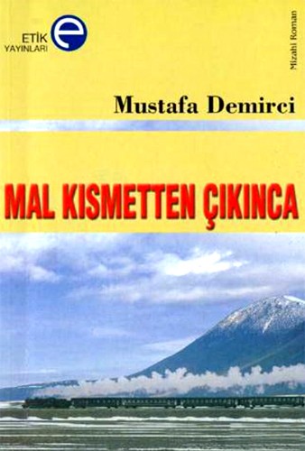 MAL KISMETTEN ÇIKINCA