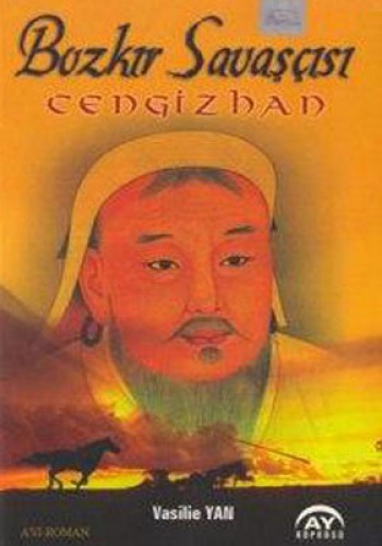 BOZKIR SAVAŞÇISI CENGİZ HAN