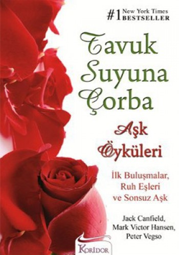 TAVUK SUYUNA ÇORBA AŞK ÖYKÜLERİ