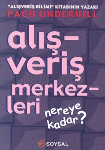 ALIŞVERİŞ MERKEZLERİ NEREYE KADAR? P.UNDERHILL