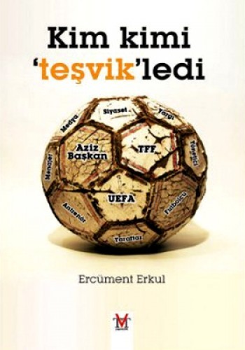 KİM KİMİ TEŞVİKLEDİ