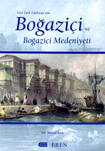BOĞAZİÇİ VE BOĞAZİÇİ MEDENİYETİ