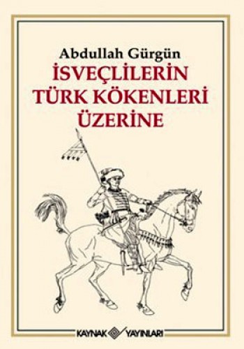 İSVEÇLİLERİN TÜRK KÖKENLERİ ÜZERİNE