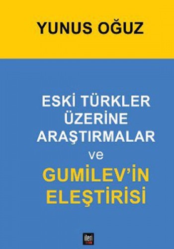 ESKİ TÜRKLER ÜZERİNE ARAŞ.GUMİLEVİN ELEŞT.
