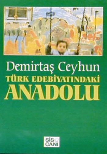 TÜRK EDEBİYATINDAKİ ANADOLU