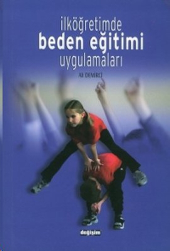 İLKÖĞRETİMDE BEDEN EĞİTİMİ UYGULAMALARI