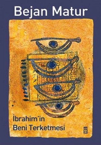 İBRAHİMİN BENİ TERKETMESİ