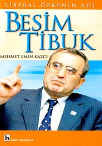 BESİM TİBUK LİBERAL ÖFKENİN ADI