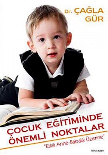 ÇOCUK EĞİTİMİNDE ÖNEMLİ NOKTALAR
