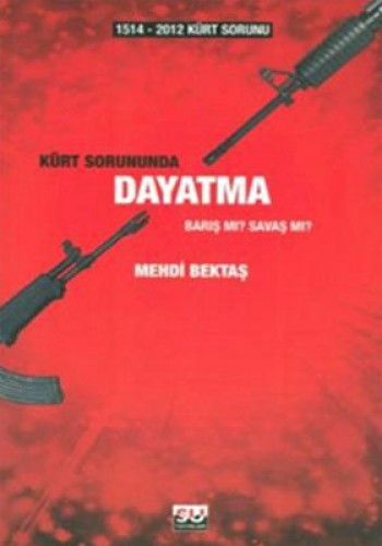 KÜRT SORUNUNDA DAYATMA