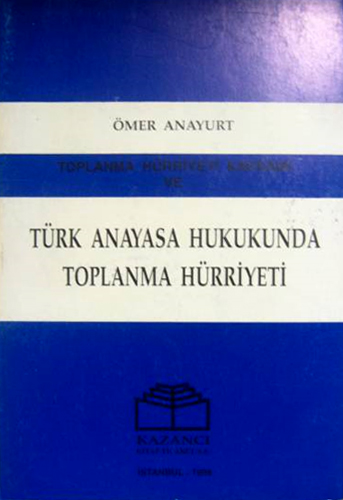 TÜRK ANAYASA HUKUKUNDA TOPLANMA HÜRRİYETİ KAZANCI