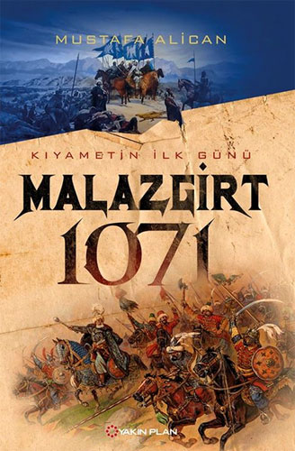 MALAZGİRT 1071 KIYAMETİN İLK GÜNÜ