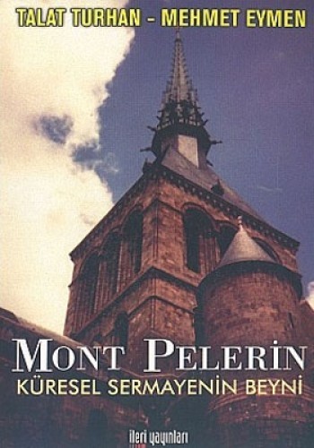 MONT PELERİN KÜRESEL SERMAYENİN BEYNİ