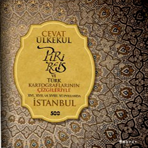 PİRİ REİS VE TÜRK KARTOGRAFLARININ ÇİZGİLER.