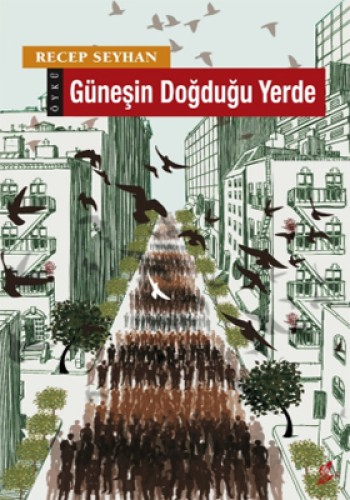 GÜNEŞİN DOĞDUĞU YERDE