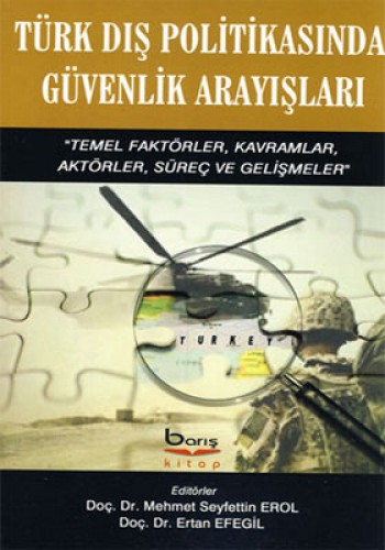 TÜRK DIŞ POLİTİKASINDA GÜVENLİK ARAYIŞLARI