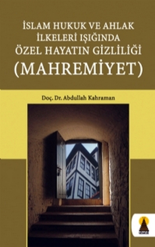 İSLAM HUKUK VE AHLAK İLKELERİ IŞIĞINDA ÖZEL HAY.