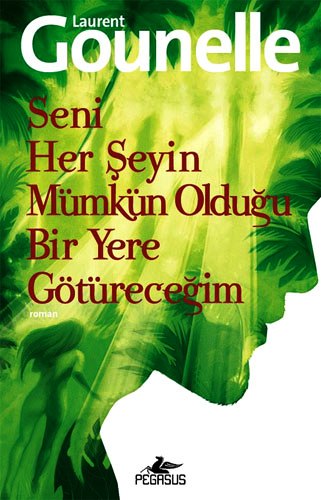 SENİ HER ŞEYİN MÜMKÜN OLDUĞU BİR YERE GÖT.
