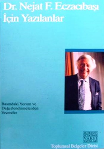 DR.NEJAT F.ECZACIBAŞI İÇİN YAZILANLAR