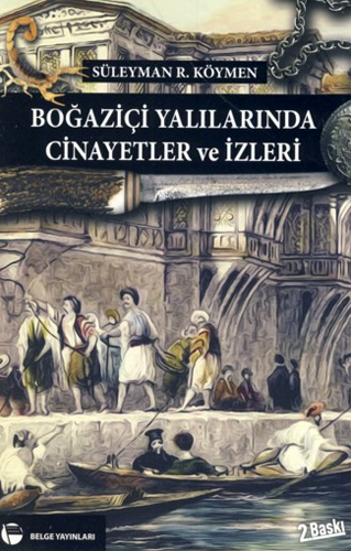 Boğaziçi Yalılarında Cinayetler ve İzleri