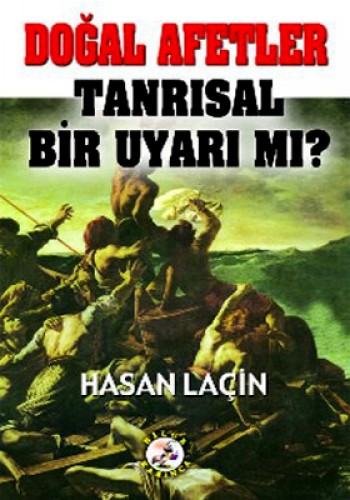 DOĞAL AFETLER TANRISAL BİR UYARI MI