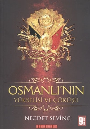 OSMANLININ YÜKSELİŞİ VE ÇÖKÜŞÜ
