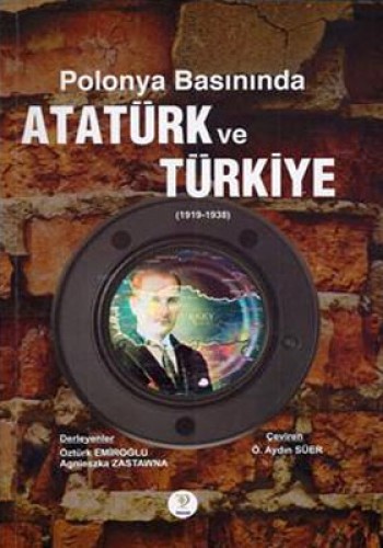 POLONYA BASININDA ATATÜRK VE TÜRKİYE