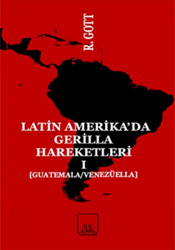 LATİN AMERİKADA GERİLLA HAREKETLERİ 1
