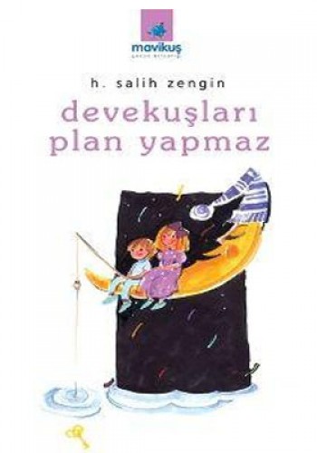 DEVEKUŞLARI PLAN YAPMAZ