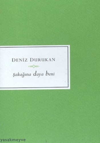 ŞAKAĞINA DAYA BENİ