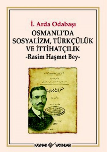 OSMANLIDA SOSYALİZM TÜRKÇÜLÜK VE İTTİHATÇILIK