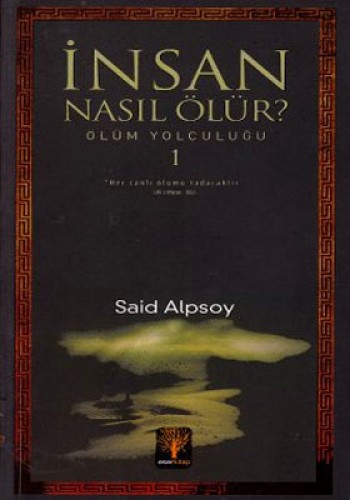 İNSAN NASIL ÖLÜR ÖLÜM YOLCULUĞU-1