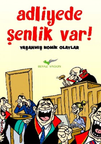 ADLİYEDE ŞENLİK VAR