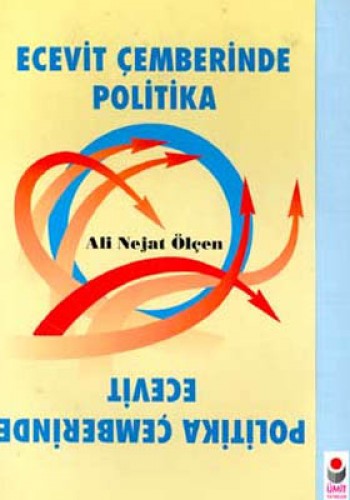 ECEVİT ÇEMBERİNDE POLİTİKA