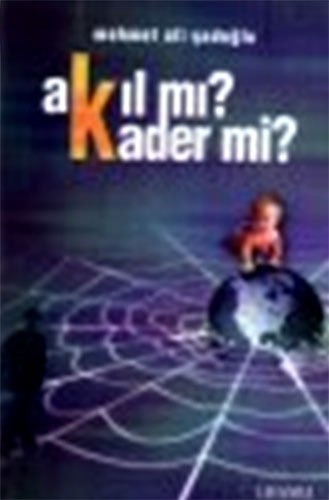 AKIL MI KADER Mİ