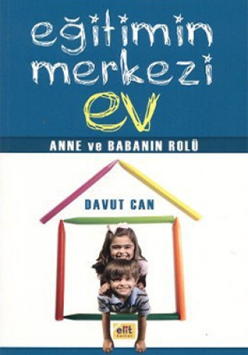 EĞİTİMİN MERKEZİ EV