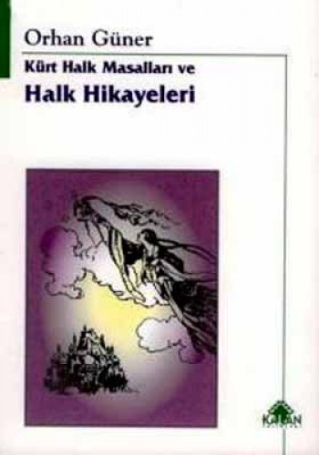 KÜRT HALK MASALLARI VE HALK HİKAYELERİ