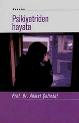 PSİKİYATRİDEN HAYATA
