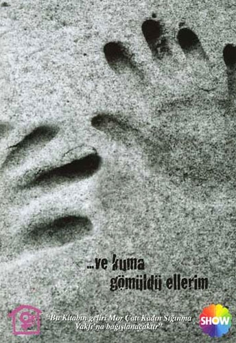 VE KUMA GÖMÜLDÜ ELLERİM