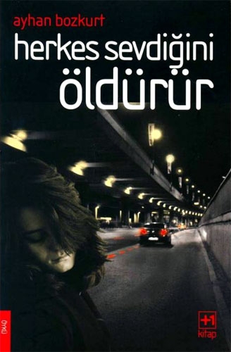 HERKES SEVDİĞİNİ ÖLDÜRÜR