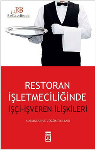 RESTORAN İŞLKETMECİLİĞİNDE İŞÇİ İŞVEREN İLİŞ.