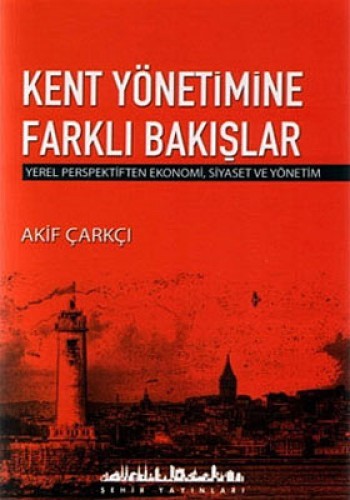 KENT YÖNETİMİNE FARKLI BAKIŞLAR