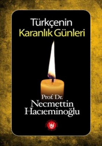 TÜRKÇENİN KARANLIK GÜNLERİ