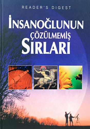İNSANOĞLUNUN ÇÖZÜLMEMİŞ SIRLARI