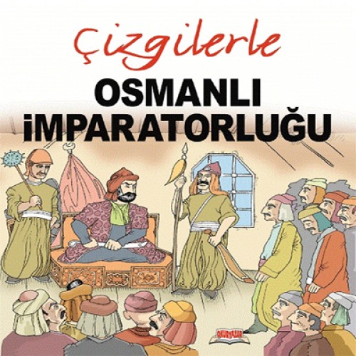 ÇİZGİLERLE OSMANLI İMPARATORLUĞU