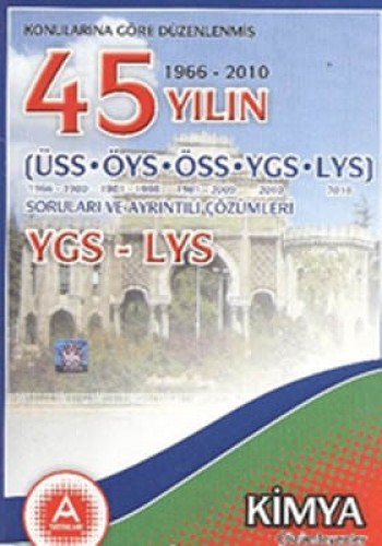 45 YIL YGS-LYS KİMYA SORU VE ÇÖZÜMLERİ