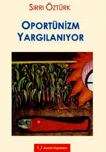 OPORTÜNİZM YARGILANIYOR