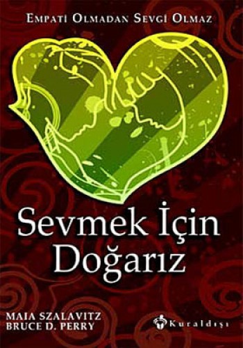 SEVMEK İÇİN DOĞARIZ
