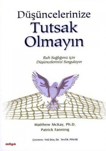DÜŞÜNCELERİNİZE TUTSAK OLMAYIN